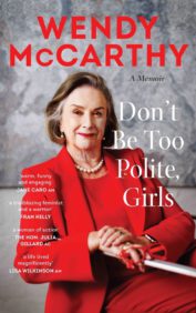 Don't be too polite, girls by Wendy McCarthy