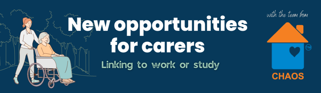 New opportunities for carers - with CHAOS