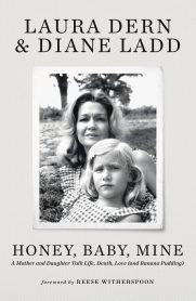 Honey, baby, mine by Laura Dern & Dianne Ladd
