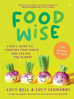 Food wise by Lucy Bell & Lucy Leonardi