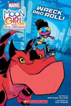 Moon Girl and Devil Dinosaur. Wreck and roll! by Stephanie Williams