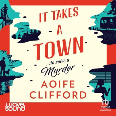 It takes a town by Aoife Clifford