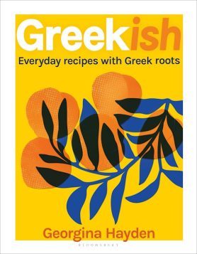 Greekish : everyday recipes with Greek roots by Georgina Hayden