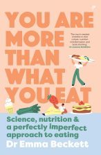  You are more than what you eat / Dr Emma Beckett