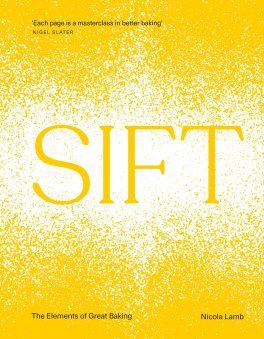  Sift : the elements of great baking / Nicola Lamb 