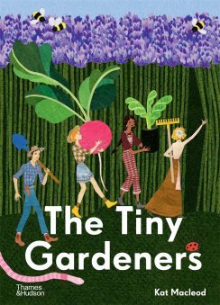  The Tiny Gardeners / Kat Macleod