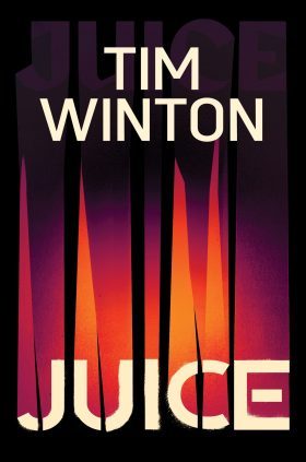  Juice / Tim Winton